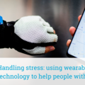 Handling stress: using wearable technology to help people with PTSD