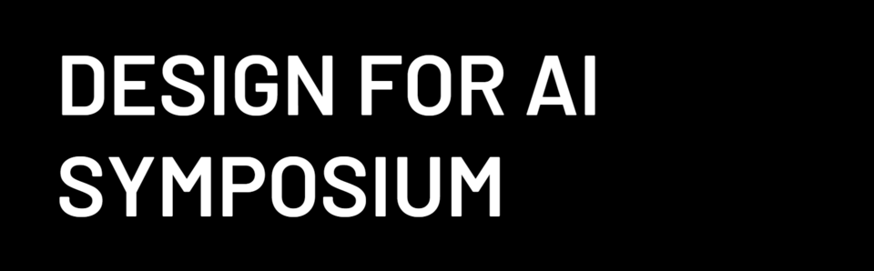 Design for AI Symposium on 14 October 2022
