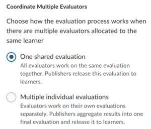 Coordinate multiple evaluators options, One shared evaluation is selected. 