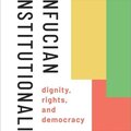 Online Book Symposium on Sungmoon Kim’s 'Confucian Constitutionalism: Dignity, Rights, and Democracy' (OUP 2023)