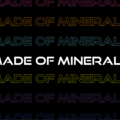 Made of Minerals