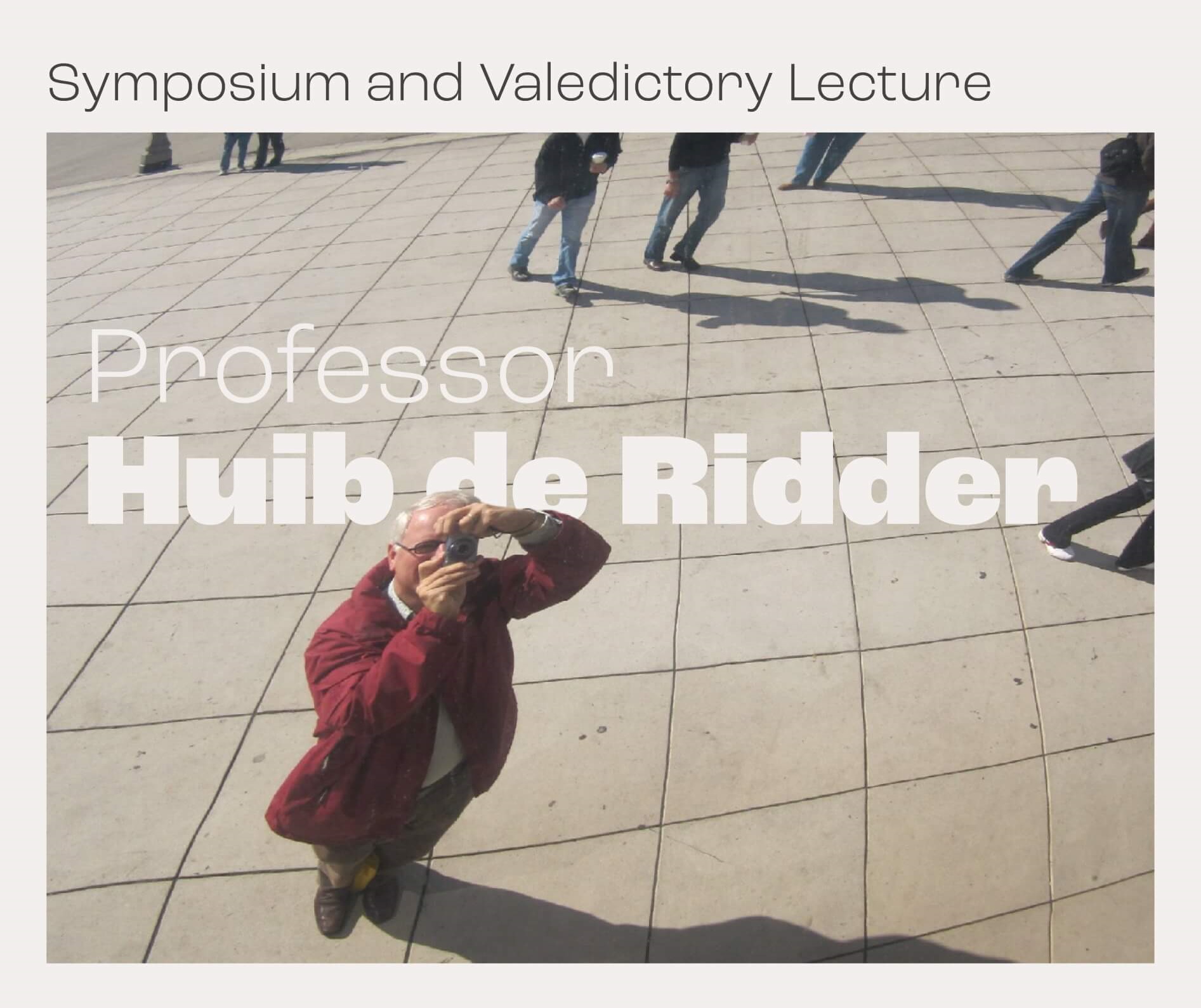 Symposium and valedictory lecture by Professor Huib de Ridder
